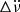 $ \Delta \ddot{\nu} $