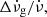$ \Delta \dot{\nu}_{\mathrm{g}} / \dot{\nu}, $
