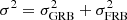 $ \sigma^2=\sigma_{\rm GRB}^2+\sigma_{\rm FRB}^2 $