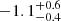 $ -1.1^{+0.6}_{-0.4} $