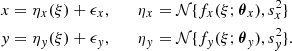 $$ \begin{aligned} x&= \eta _{x}(\xi )+\epsilon _x, \qquad \eta _{x}=\mathcal{N} \{f_x(\xi ;\boldsymbol{\theta }_x),s^{2}_{x}\}\nonumber \\ y&= \eta _{y}(\xi )+\epsilon _y, \qquad \eta _{y}=\mathcal{N} \{f_y(\xi ;\boldsymbol{\theta }_y),s^{2}_{y}\}. \end{aligned} $$