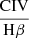 $ \frac{\mathrm{CIV}}{\mathrm{H}\beta} $