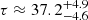 $ \tau \approx 37.2^{+4.9}_{-4.6} $