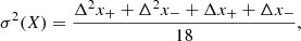 $$ \begin{aligned} \sigma ^2(X) = \frac{\Delta ^2x_+ + \Delta ^2x_- + \Delta x_+ + \Delta x_-}{18} ,\end{aligned} $$