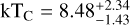 ${\rm{k}}{{\rm{T}}_{\rm{C}}} = 8.48_{ - 1.43}^{ + 2.34}$