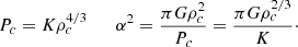 $$ \begin{aligned} P_c=K\rho _c^{4/3} \qquad \alpha ^2={\pi G\rho _c^2\over P_c}={\pi G\rho _c^{2/3}\over K}\cdot \end{aligned} $$