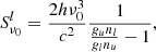 $$ \begin{aligned} S^l_{\nu _0} = \frac{2 h \nu _0^3}{c^2} \frac{1}{\frac{g_u n_l}{g_l n_u} - 1}, \end{aligned} $$