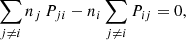 $$ \begin{aligned} \sum _{j \ne i} n_j \, P_{ji} - n_i \sum _{j \ne i} P_{ij} = 0, \end{aligned} $$