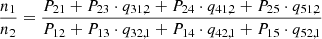 $$ \begin{aligned} \frac{n_1}{n_2}&= \frac{P_{21} + P_{23} \cdot q_{31,2} + P_{24} \cdot q_{41,2} + P_{25} \cdot q_{51,2}}{P_{12} + P_{13} \cdot q_{32,1} + P_{14} \cdot q_{42,1} + P_{15} \cdot q_{52,1}} \end{aligned} $$