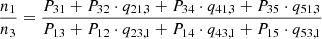 $$ \begin{aligned} \frac{n_1}{n_3}&= \frac{P_{31} + P_{32} \cdot q_{21,3} + P_{34} \cdot q_{41,3} + P_{35} \cdot q_{51,3}}{P_{13} + P_{12} \cdot q_{23,1} + P_{14} \cdot q_{43,1} + P_{15} \cdot q_{53,1}} \end{aligned} $$