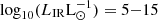 $ \log_{10}(L_{\mathrm{IR}}\mathrm{L_{\odot}^{-1}})=5{-}15 $