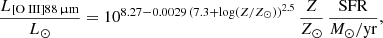 $$ \begin{aligned} \frac{L_{[{\text{O}}{\small {{\text{ III}}}}]88\,\upmu \mathrm{m}}}{L_{\odot }}=10^{8.27-0.0029\,(7.3+\log (Z/Z_{\odot }))^{2.5}}\,\frac{Z}{Z_{\odot }}\,\frac{\mathrm{SFR}}{M_{\odot }/\mathrm{yr}}, \end{aligned} $$
