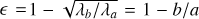 $ = 1 - \sqrt {{\lambda _b}/{\lambda _a}} = 1 - b/a$