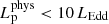 $ L_{\mathrm{p}}^{\mathrm{phys}} < 10\,L_{\mathrm{Edd}} $
