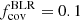 $ f_{\mathrm{cov}}^{\mathrm{BLR}}=0.1 $