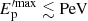 $ E_{\mathrm{p}}^{\prime\mathrm{max}}\lesssim \mathrm{PeV} $