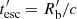 $ t^\prime_{\rm esc}=R^\prime_{\rm b}/c $