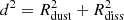 $ d^2=R_{\rm dust}^2+R_{\rm diss}^2 $