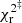 $ \chi_{\rm r}^{2^\ddagger} $