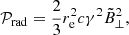 $$ \begin{aligned} \mathcal{P} _{\rm rad}=\frac{2}{3} r_{\rm e}^{2} c \gamma ^{2}\tilde{B}_\perp ^{2}, \end{aligned} $$