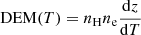 $ \text{ DEM} (T) = n_{\mathrm{H}} n_{\mathrm{e}} \frac{\mathrm{d}z}{\mathrm{d}T} $