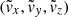 $ (\tilde{v}_x, \tilde{v}_y, \tilde{v}_z ) $