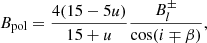 $$ \begin{aligned} B_{\rm pol} = \frac{4(15-5u)}{15+u} \frac{B_{l}^{\pm }}{\cos (i \mp \beta )}, \end{aligned} $$