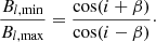 $$ \begin{aligned} \frac{B_{l,\mathrm{min}}}{B_{l,\mathrm{max}}} = \frac{\cos (i+\beta )}{\cos (i-\beta )}\cdot \end{aligned} $$
