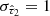 $ \sigma_{\hat{\tau}_2}=1 $