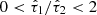 $ 0 < \hat{\tau}_1/\hat{\tau}_2 < 2 $
