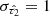 $ \sigma_{\hat{\tau_2}} = 1 $