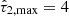 $ \hat{\tau}_{2,\mathrm{max}}=4 $