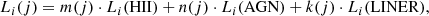 $$ \begin{aligned} L_i(j) = m(j) \cdot L_i(\mathrm{HII}) + n(j) \cdot L_i(\mathrm{AGN}) + k(j) \cdot L_i(\mathrm{LINER}), \end{aligned} $$