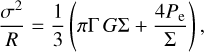 $\[\frac{\sigma^2}{R}=\frac{1}{3}\left(\pi \Gamma ~G \Sigma+\frac{4 P_{\mathrm{e}}}{\Sigma}\right),\]$