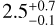 $\[2.5_{-0.1}^{+0.7}\]$