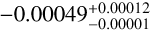 $\[-0.00049_{-0.00001}^{+0.00012}\]$
