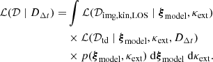 $$ \begin{aligned} \begin{aligned} \mathcal{L} (\mathcal{D} \mid D_{\Delta t}) =&\int \mathcal{L} (\mathcal{D} _{\mathrm{img,kin,LOS}} \mid {\boldsymbol{\xi }}_{\mathrm{model}},\kappa _{\rm ext})\\&\times \mathcal{L} (\mathcal{D} _{\mathrm{td}} \mid {\boldsymbol{\xi }}_{\mathrm{model}},\kappa _{\rm ext},D_{\Delta t})\\&\times p({\boldsymbol{\xi }}_{\mathrm{model}},\kappa _{\rm ext})\ \mathrm{d}{\boldsymbol{\xi }}_{\mathrm{model}}\ \mathrm{d}\kappa _{\rm ext}. \end{aligned} \end{aligned} $$