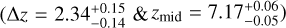 ${\rm{(}}\Delta z = 2.34_{ - 0.14}^{ + 0.15}{\rm{\& }}{z_{{\rm{mid}}}} = 7.17_{ - 0.05}^{ + 0.06})$