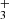 $ _{3}^{+} $