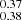 $ ^{0.37}_{0.38} $