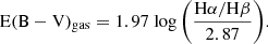 $$ \begin{aligned} \mathrm{E(B-V)_{gas}} = 1.97~\mathrm{log \left(\frac{H\alpha /H\beta }{2.87}\right)} .\end{aligned} $$