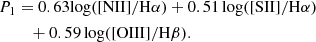 $$ \begin{aligned} P_1&= 0.63\mathrm{log([NII]/H}\alpha ) + 0.51\,\mathrm{log([SII]/H}\alpha )\nonumber \\&\quad + \mathrm 0.59\, \mathrm{log([OIII]/H}\beta ) .\end{aligned} $$