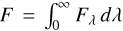 $\[F=\int_{0}^{\infty} F_{\lambda} d \lambda\]$