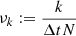 $ \nu_k:=\frac{k}{\Delta tN} $