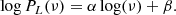 $$ \begin{aligned} \log P_L(\nu ) = \alpha \log (\nu ) + \beta . \end{aligned} $$
