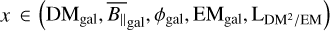 $x \in \left( {D{M_{{\rm{gal}}}},{{\bar B}_{{\rm{gal}}}},{\phi _{{\rm{gal}}}},E{M_{{\rm{gal}}}},{{\rm{L}}_{D{M^2}/EM}}} \right)$