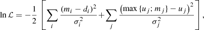 $$ \begin{aligned} \ln {\mathcal{L} } = - \frac{1}{2}\, \left[ \sum _{i} \frac{\left(m_i - d_i\right)^2}{\sigma _i^2} \!+\! \sum _{j} \frac{\left(\max {\{ u_j; m_j \}} - u_j \right)^2}{\sigma _j^2} \right], \end{aligned} $$