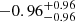 $ -0.96^{+0.96}_{-0.96} $