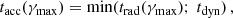 $$ \begin{aligned} t_{\mathrm{acc} }(\gamma _{\mathrm{max} }) = \mathrm{min} (t_{\mathrm{rad} }(\gamma _{\mathrm{max} });~t_{\mathrm{dyn} })\, , \end{aligned} $$