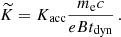 $$ \begin{aligned} \widetilde{K} = K_{\rm acc} \frac{m_{\rm e} c}{eBt_{\rm dyn}}\, . \end{aligned} $$